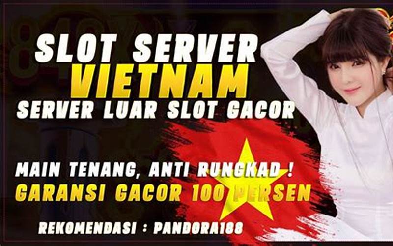 Slot Gacor Server Vietnam