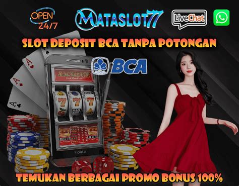 Jangan Lewatkan Kesempatan Menang Besar di Slot BCA - Cara Mudah Bermain dan Menangkan Hadiah!
