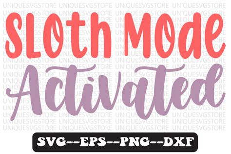 Download Sloth Mode Activated SVG File - SVG Design Images