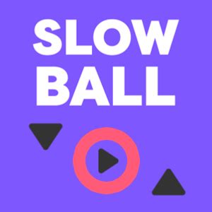 Slow Ball