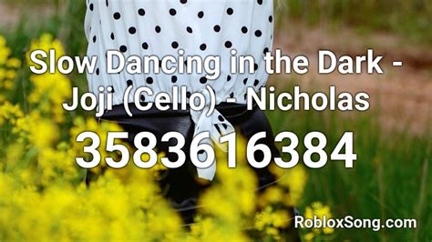 Slow Dancing in the Dark - Joji (Cello) - Nicholas Roblox ID - Roblox 