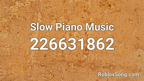 Slow Piano Music Roblox ID