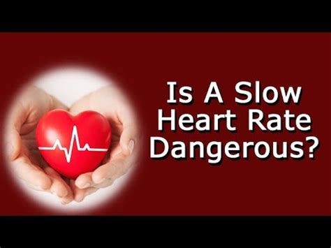 Slower heart rate