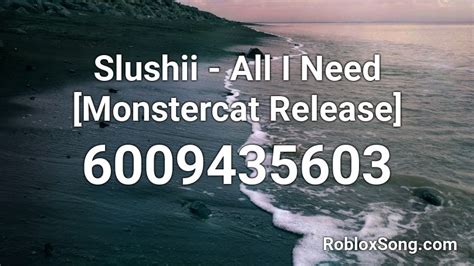 Slushii - All I Need Roblox ID