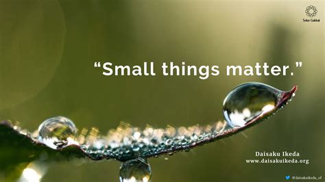 Small things matter