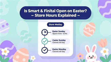 Smart And Final Easter Hours