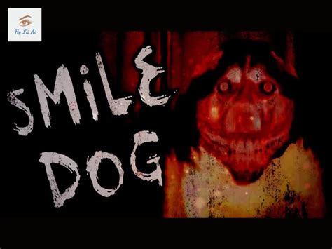Smile Dog Kimdir