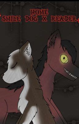 Smile Dog X Reader