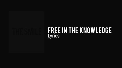 Smile Free In The Knowledge Lyrics