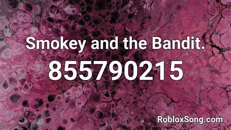 Smokey and the Bandit. Roblox ID - Roblox music codes