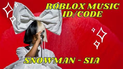 Snowman - Sia - Roblox Roblox ID - Roblox Radio Code (Roblox 