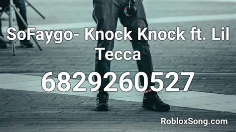 SoFaygo- Knock Knock ft. Lil Tecca Roblox ID - Roblox music codes