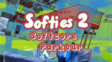 Softcore parkour
