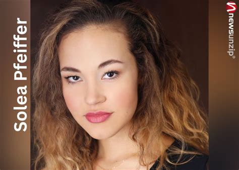 Who are Solea Pfeiffer's Parents? An Insight into her Family Tree.