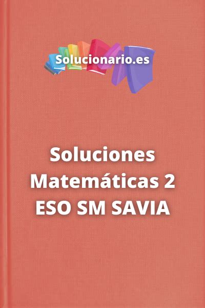 Solucionario Matematicas 2 Eso Savia