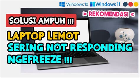 Solusi Laptop Sering Not Responding