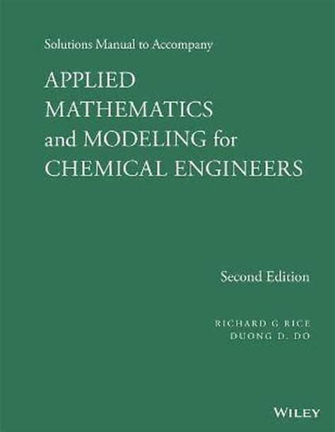 Solutions Manual To Accompany Applied Mathematics And Modeling For Chemical Engineers