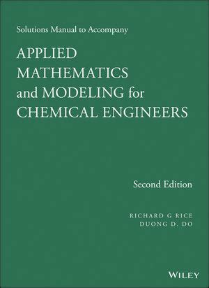 Solutions Manual To Accompany Applied Mathematics And Modeling For Chemical Engineers Highlights