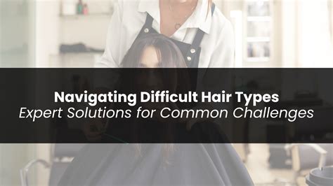 Solving Common Hair Challenges