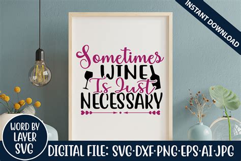 Download Sometimes Wine is Just Necessary SVG File - SVG Design Files