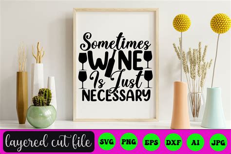 Download Sometimes Wine is Just Necessary SVG File - SVG Design Silhouette Free PSD Mockups