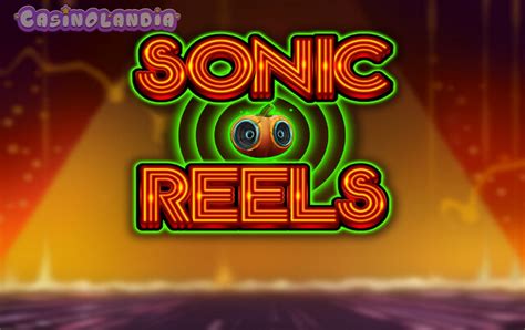 Sonic Reels