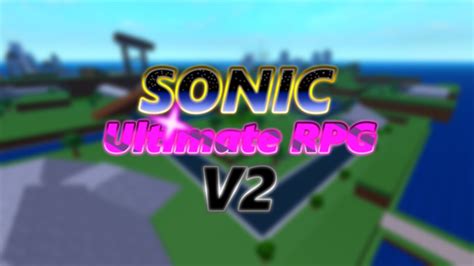Sonic Ultimate RPG V2 - Roblox