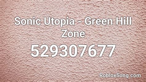 Sonic Utopia - Green Hill Zone Roblox ID - Roblox music codes