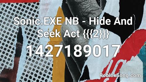 Sonic.EXE NB - Hide And Seek Act {{{2}}} Roblox Song ID - Roblox 
