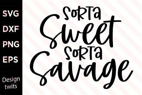 Download Sorta Sweet Sorta Savage SVG For Crafts