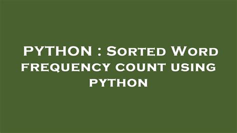 th?q=Sorted Word Frequency Count Using Python - Efficiently Sort and Count Word Frequencies with Python