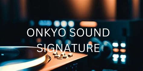 Sound Signature & Audio Quality