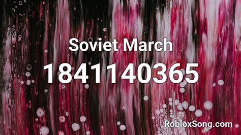 Soviet March Roblox ID - Roblox music codes