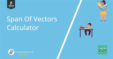 Efficient Span of Vectors Calculator for Precise Vector Analysis