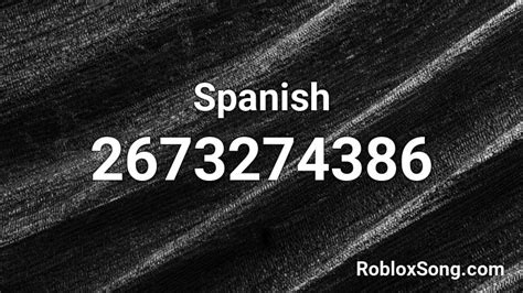 Spanish Song Roblox ID - Roblox music codes