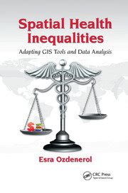 Spatial Health Inequalities: Adapting GIS Tools And Data Analysis Highlights