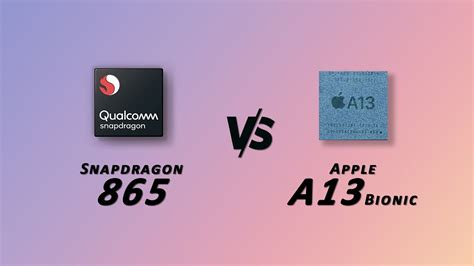 Spec Sheet: Snapdragon 865 vs Apple A13 Bionic: