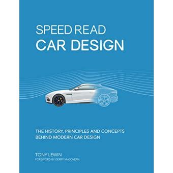 Speed Read Car Design: The History Principles And Concepts Behind Modern Car Design Highlights