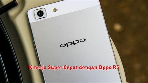 Spesifikasi Hp Oppo R5