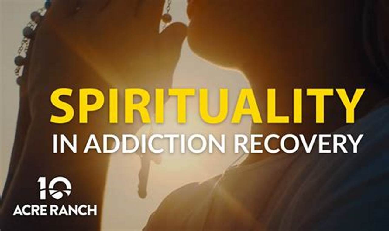 Spiritual practices in addiction recovery