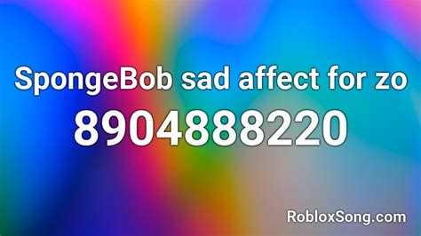 SpongeBob sad affect for zo Roblox ID - Roblox music codes
