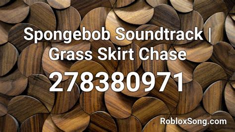 Spongebob Grass Skirt Chase Roblox ID - Roblox Music Code 