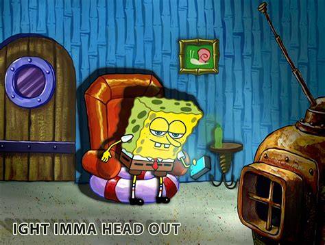 Spongebob Meme Generator Head Out