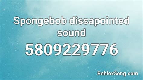 Spongebob dissapointed sound Roblox ID