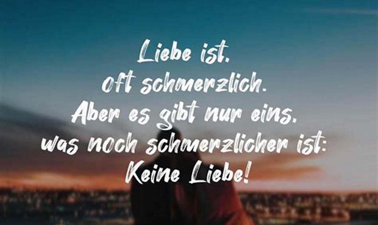 Sprüche Liebe Schmerz