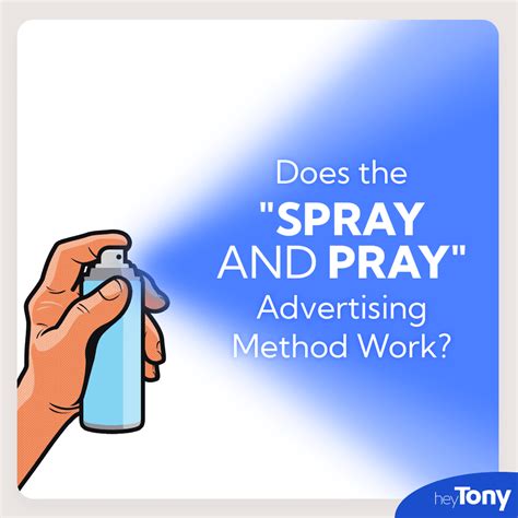 Spray and pray