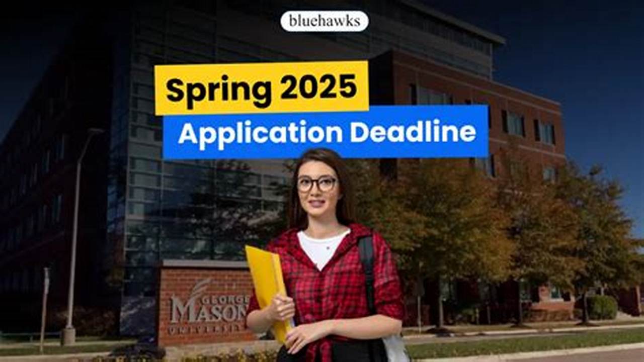 Spring 2025 Application Deadline For College