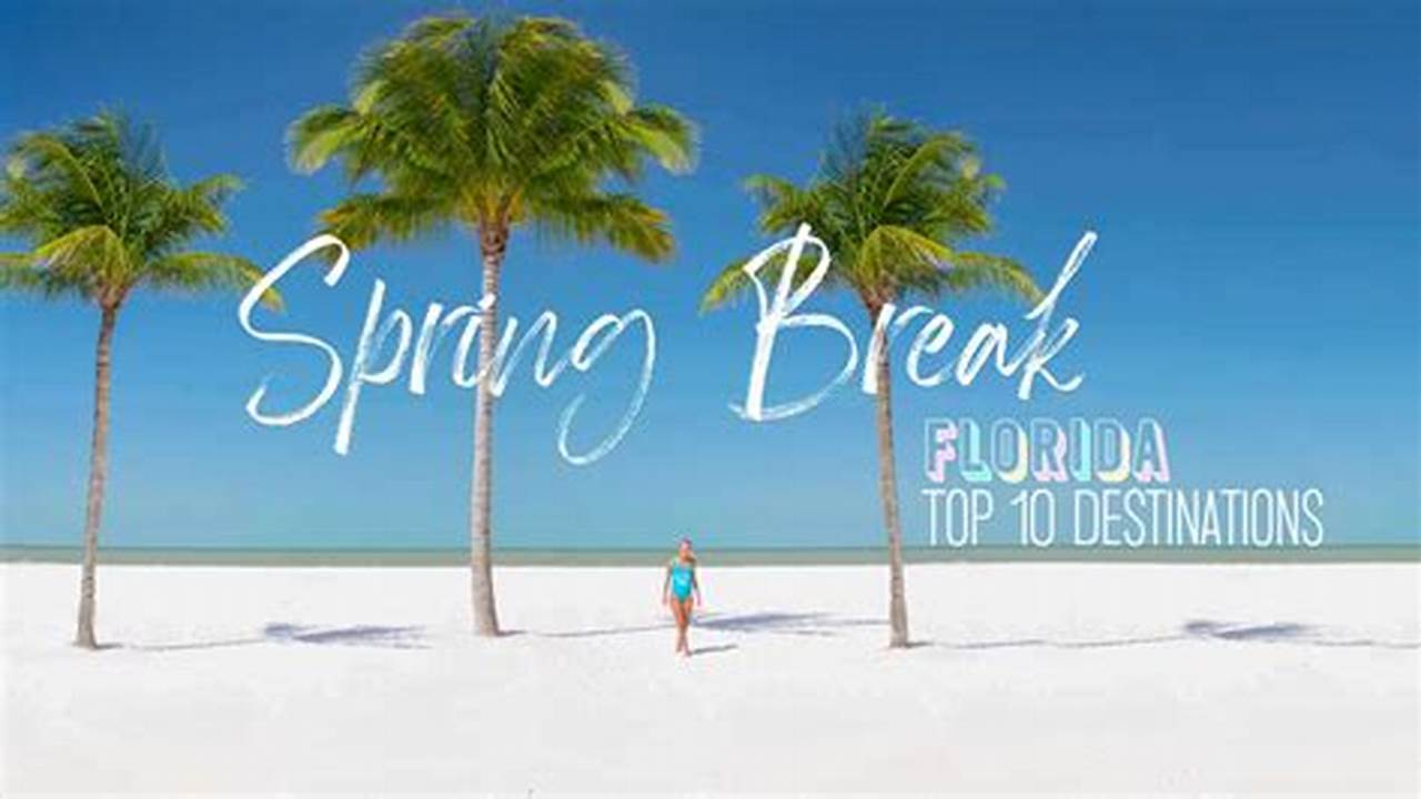 Spring Break 2025 Dates Florida