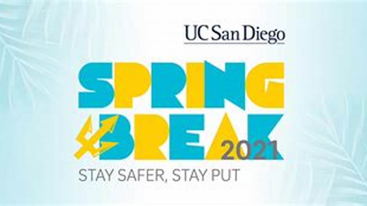 Spring Break 2025 Ucsd