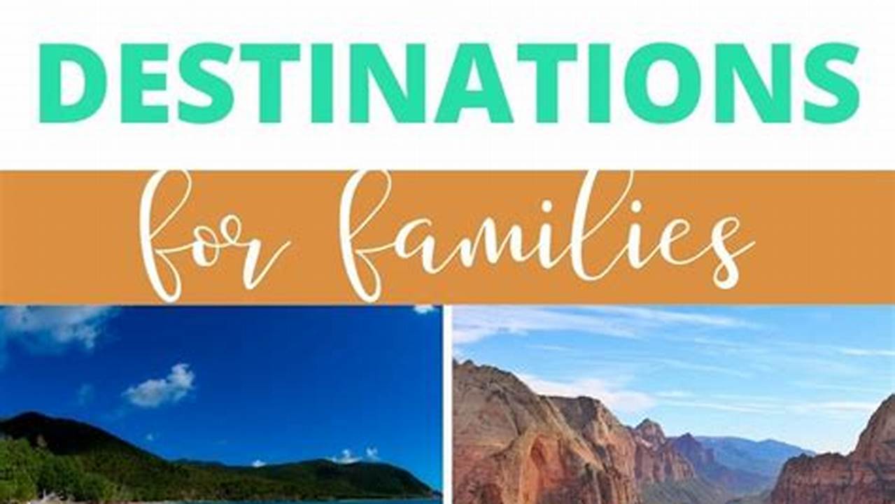 Spring Break Destinations For Families 2024